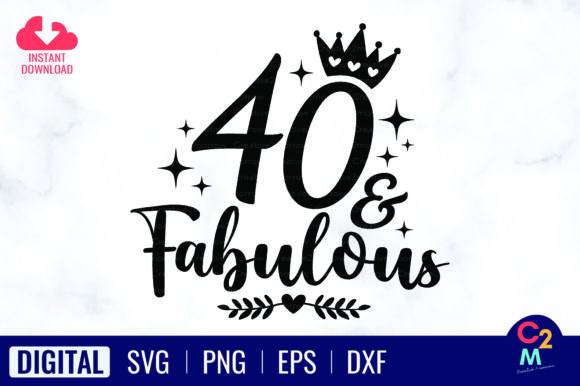 40 Fabulous SVG 40th Birthday Graphics for T-Shirt Designs