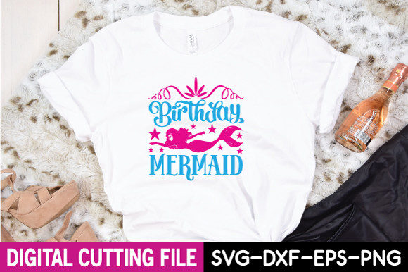 Birthday Mermaid Svg: A Versatile Graphics Asset for T-Shirt Designs