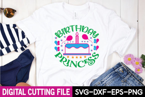 Birthday Princess Svg: A Perfect Graphics for T-Shirt Designs