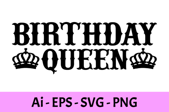 Birthday Queen T-shirt Design Svg for Graphics and Print