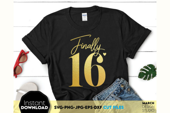Finally 16, Birthday Shirt Design: A Graphics and Crafts Gem