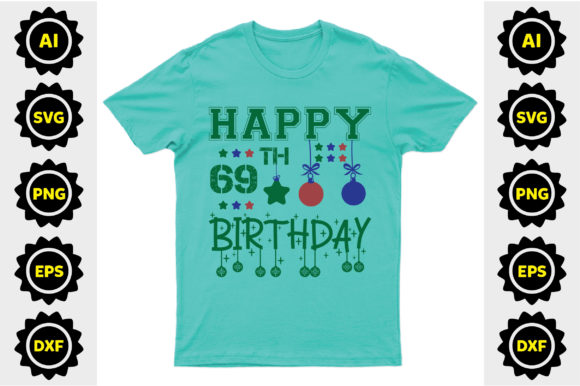Happy 69th Birthday Graphics: A T-Shirt Designer's Review