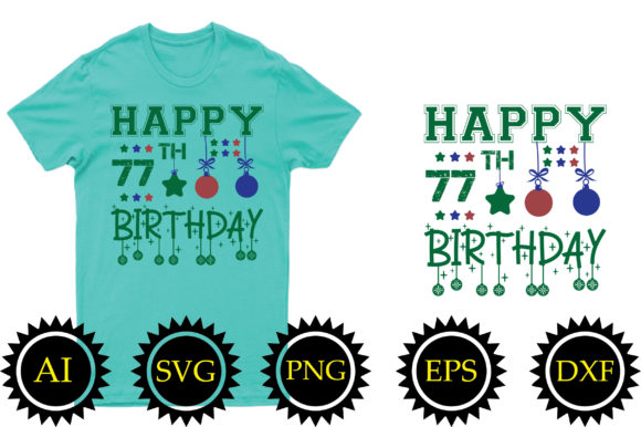 Happy 77th Birthday SVG Design for T-Shirt Graphics