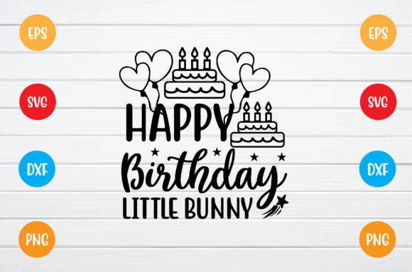 Happy Birthday Little Bunny Svg: A Charming Graphics Asset for T-Shirt Designs