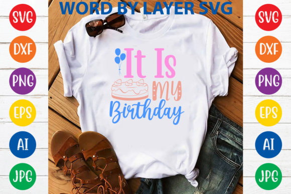 It is My Birthday Svg Design for Creative T-Shirt Graphics