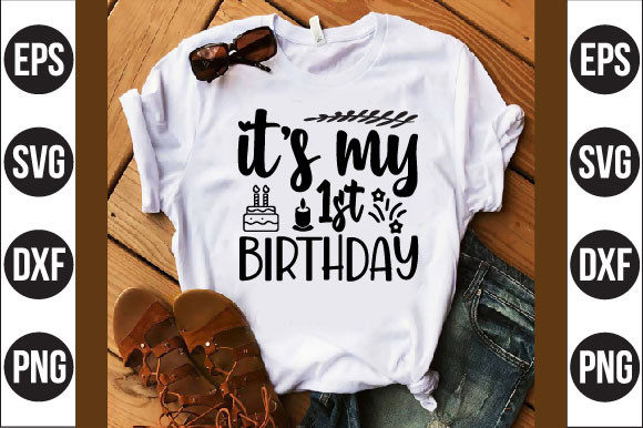 It’s My 1st Birthday: A Versatile Graphics Asset for T-Shirt Designs