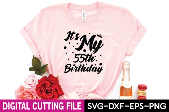 Review: IT S MY 55TH BIRTHDAY SVG DESIGN