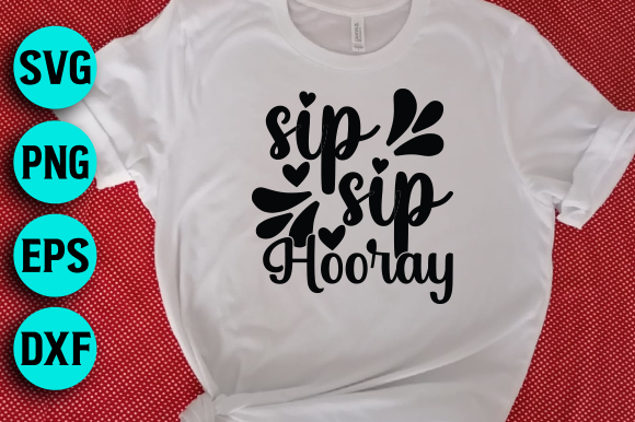 Sip Sip Hooray Graphics: Reviewing a T-Shirt Design Asset