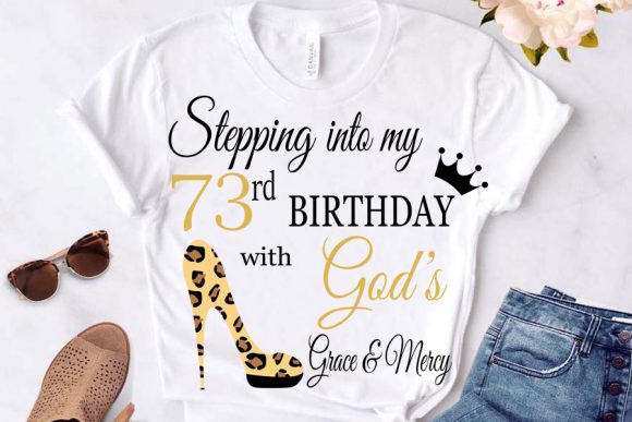 Stepping into My Birthday with God S 73: A T-Shirt Designs Graphics Review