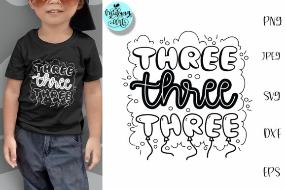 Three Svg, 3rd Birthday Svg, Bday Svg: A Versatile Graphics Asset for T-Shirt Designs